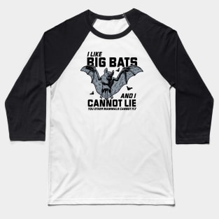 I Like Big Bats & I Cannot Lie // Funny Halloween Bat Rap Parody Baseball T-Shirt